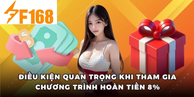 Điều kiện quan trọng khi tham gia chương trình hoàn tiền 8%